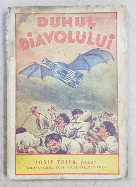 DUHUL DIAVOLULUI de IOSIF TRIFA , PREOT , 1936 , PREZINTA URME DE UZURA *