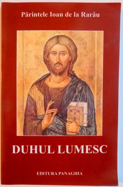 DUHUL LUMESC de PARINTELE IOAN DE LA RARAU , 2018