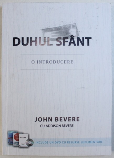 DUHUL SFANT  - O INTRODUCERE de JOHN BEVERE cu ADDISON BEVERE , 2014 , LIPSA CD*