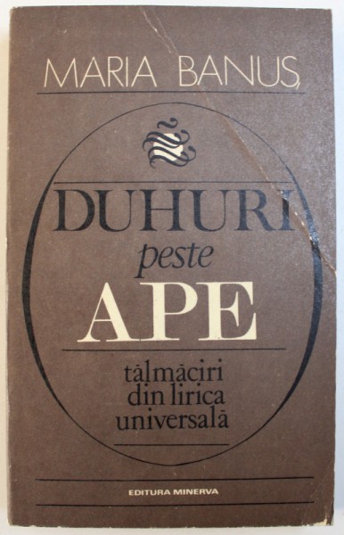 DUHURI PESTE APE  - TALMACIRI DIN LIRICA UNIVERSALA de MARIA BANUS , 1981, DEDICATIE*