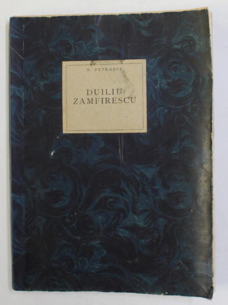 DUILIU ZAMFIRESCU de N. PETRASCU , TIPARITA IN 1929