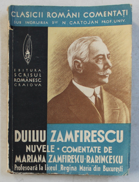 DUILIU ZAMFIRESCU  - NUVELE , comentate de MARIANA ZAMFIRESCU  - RARINCESCU , EDITIA I  , COLECTIA ' CLASICII ROMANI COMENTATI '  , 1939