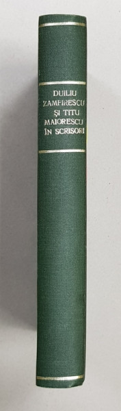 DUILIU ZAMFIRESCU SI TITU MAIORESCU IN SCRISORI ( 1884 - 1913 ) , introducere si insemnari de EMANOIL BUCUTA , 1937 , DEDICATIE*