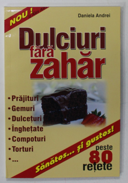 DULCIURI FARA ZAHAR de DANIELA ANDREI , 2001