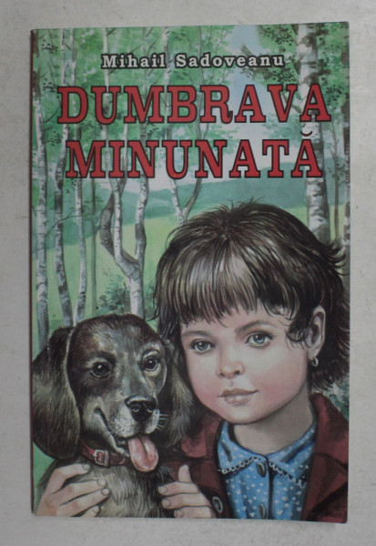 DUMBRAVA MINUNATA de MIHAIL SADOVEANU , ilustrata de VALENTIN TANASE , 2010
