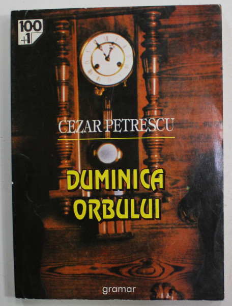 DUMINICA ORBULUI de CEZAR PETRESCU , 1997, COPERTA BROSATA