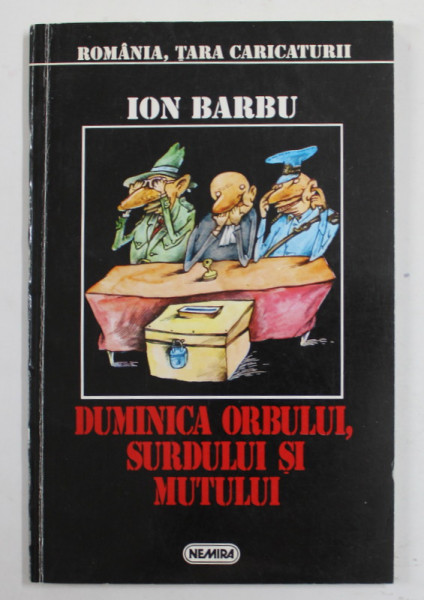 DUMINICA ORBULUI , SURDULUI SI MUTULUI de ION BARBU , 1996, CARICATURI *