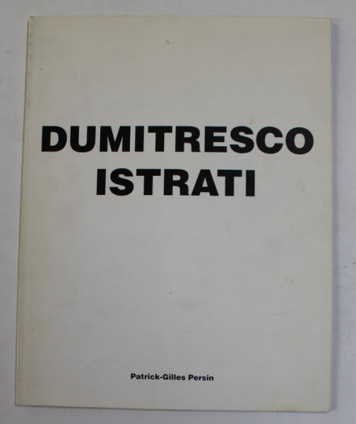 DUMITRESCO ISTRATI par PATRICK - GILLES PERSIN , 1990