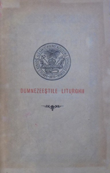 DUMNEZEESTILE LITURGHII ALE SFINTILOR NOSTRI PARINTI : IOAN GURA DE AUR , VASILIE CEL MARE SI GRIGORIE DIALOGUL , EDITIA A 5 -A , 1921