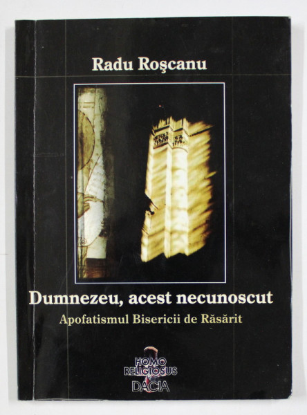 DUMNEZEU, ACEST NECUNOSCUT de RADU ROSCANU , 2003