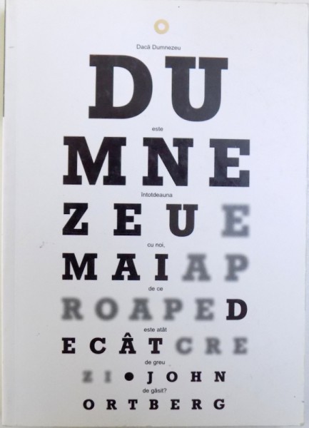 DUMNEZEU E MAI APROAPE DECAT CREZI de JOHN ORTBERG , 2006