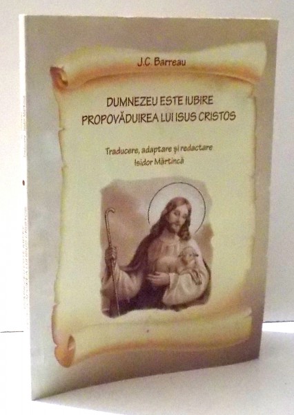 DUMNEZEU ESTE IUBIRE PROPOVADUIREA LUI ISUS CRISTOS de J. C. BARREAU