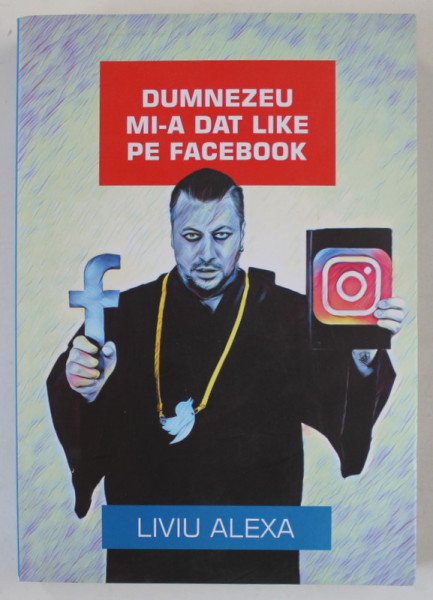 DUMNEZEU MI-A DAT LIKE PE FACEBOOK de LIVIU ALEXA , 2021, DEDICATIE *