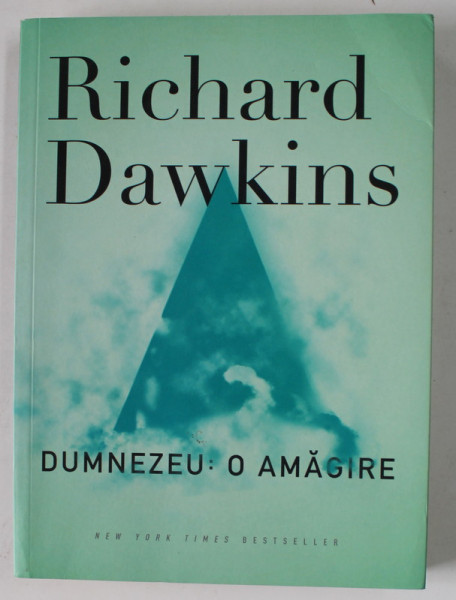 DUMNEZEU : O AMAGIRE de RICHARD DAWKINS , EDITIA A DOUA , 2012