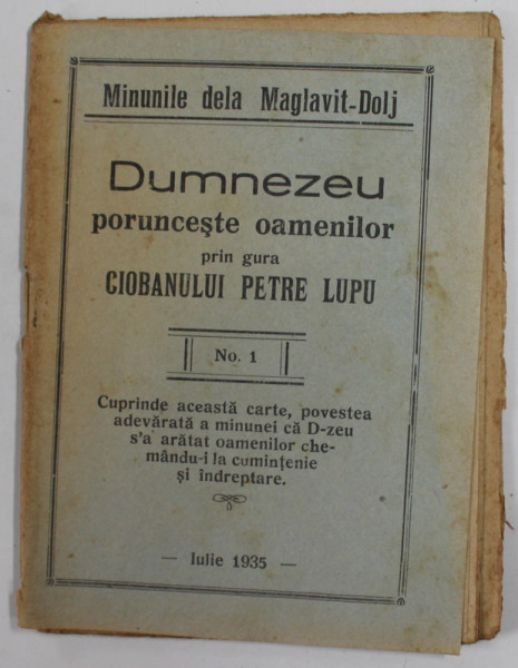 DUMNEZEU PORUNCESTE OAMENILOR PRIN GURA CIOBANULUI PETRE LUPU , SERIA '' MINUNILE DELA MAGLAVIT - DOLJ '' NR. 1 , IULIE , 1935