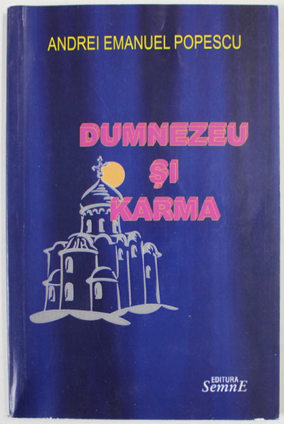 DUMNEZEU SI KARMA de ANDREI EMANUEL POPESCU , 2018