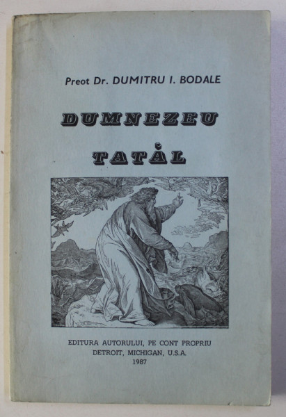 DUMNEZEU TATAL de DUMITRU I. BODALE , 1987