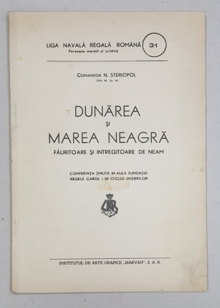 DUNAREA SI MAREA NEAGRA FAURITOARE SI INTREGITOARE DE NEAM de COMANDOR N. STERIOPOL - BUCURESTI