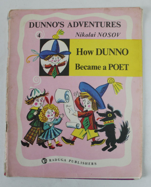 DUNNO'S ADVENTURES , HOW DUNNO BECAME A POET by NIKOLAI NOSOV , DRAWINGS by BORRIS KALAUSHIN , 1984