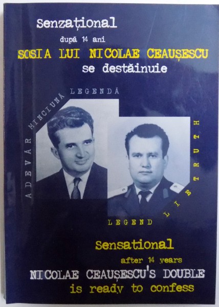 DUPA 14 ANI SOSIA LUI NICOLAE CEAUSESCU SE DESTAINUIE ( EDITIE BILINGVA ROM. - ENGLEZA ) , 2003