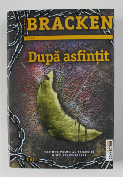 DUPA ASFINTIT de ALEXANDRA BRACKEN , ULTIMUL VOLUM AL TRILOGIEI ' MINTI PRIMEJDIOASE ' , 2017