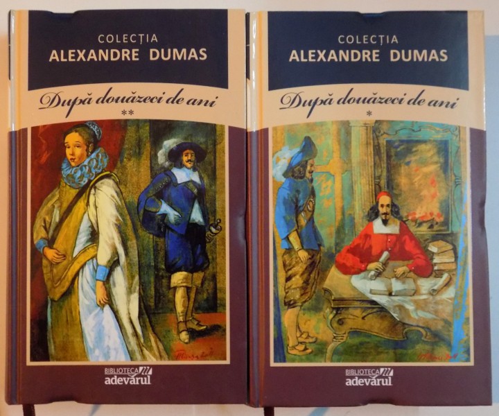 DUPA DOUAZECI DE ANI de ALEXANDRE DUMAS , VOL I - II ,  2011