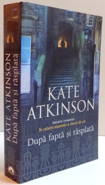 DUPA FAPTA SI RASPLATA , 2006 , de KATE ATKNSON