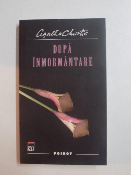 DUPA INMORMANTARE de AGATHA CHRISTIE , 2011