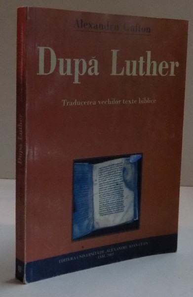 DUPA LUTHER , TRADUCEREA VECHILOR TEXTE BIBLICE , 2005