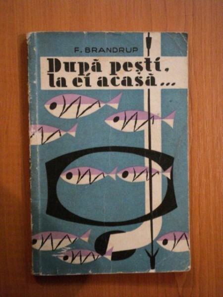 DUPA PESTI, LA EI ACASA... (VANATOARE SUB APA) de F. BRANDRUP  1958