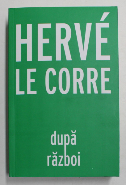 DUPA RAZBOI , roman de HERVE LE CORRE , 2021