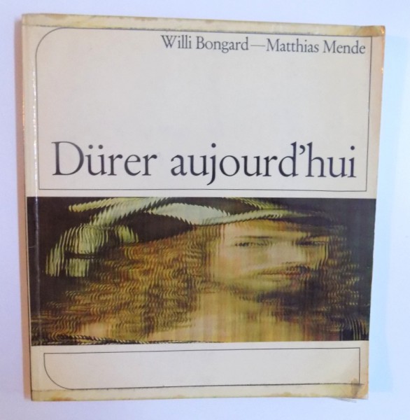 DURER AUJOURD' HUI par  WILLI BONGARD et MATTHIAS MENDE , 1971