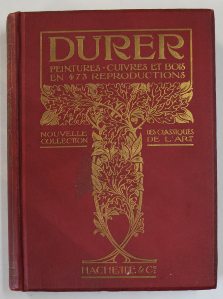 DURER , PEINTURES , CUIVRES ET BOIS EN 473 REPRODUCTIONS , CCA . 1900 , LEGATURA ART - NOUVEAU , ORIGINALA