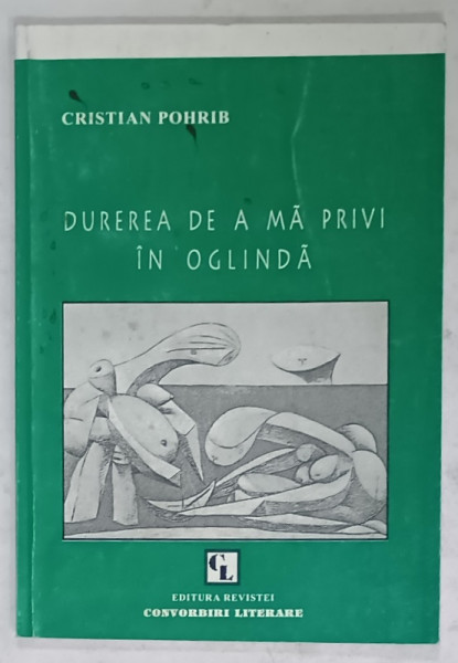 DUREREA DE A MA PRIVI IN OGLINDA de CRISTIAN POHRIB , VERSURI , 2001, DEDICATIE *