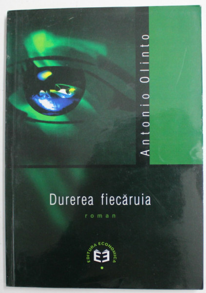 DUREREA FIECARUIA de ANTONIO OLINTO , roman , 2002
