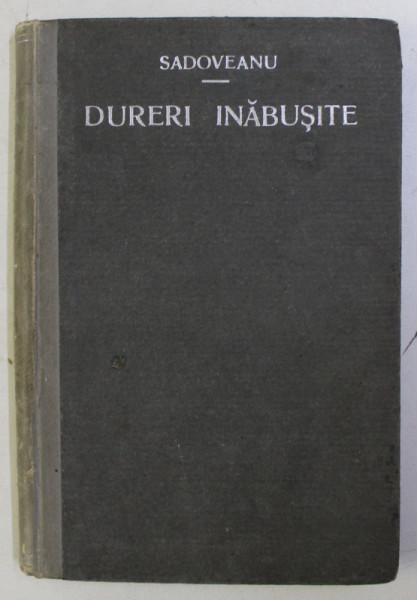 DURERI INABUSITE de MIHAIL SADOVEANU , 1921