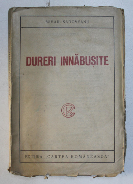 DURERI INNABUSITE de MIHAIL SADOVEANU , 1925