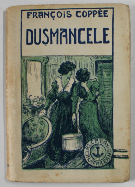DUSMANCELE ( LES RIVALES ) , roman de FRANCOIS COPPEE , ANII '20 , FORMAT MIC