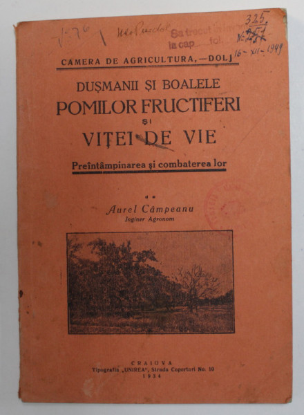 DUSMANII SI BOALELE POMILOR FRUCTIFERI SI VITEI DE VIE - PREINTAMPINAREA SI COMBATEREA LOR de AUREL CAMPEANU , 1934 , COPERTA CU INSCRISURI SI URME DE UZURA