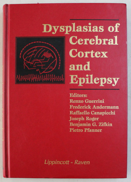 DYSPLASIAS OF CEREBRAL CORTEX AND EPILEPSY , editors by RENZO GUERRINI ... PIETRO PFANNER , 1996