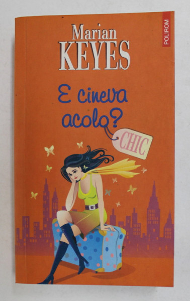 E CINEVA ACOLO ? de MARIAN KEYES , 2007