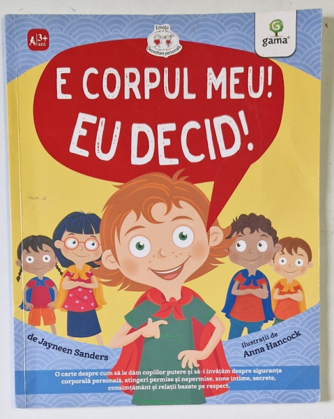 E CORPUL MEU ! EU DECID ! de JAYNEEN SANDERS , ilustratii de ANNA HANCOCK , 2019