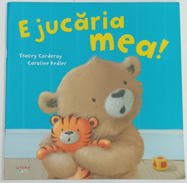 E JUCARIA MEA ! de TRACEY CORDEROY , ilustratii de CAROLINE PEDLER , 2020