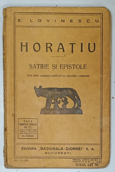 E. LOVINESCU  : HORATIU , SATIRE SI EPISTOLE , TEXT LATIN COMPLECT PUBLICAT CU ADNOTATII ROMANESTI , 1935
