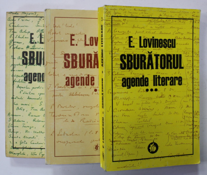 E. LOVINESCU , '' SBURATORUL '' , AGENDE LITERARE , VOLUMELE I- III , EDITIE de MONICA LOVINESCU si GABRIEL OMAT , 1993 -1999