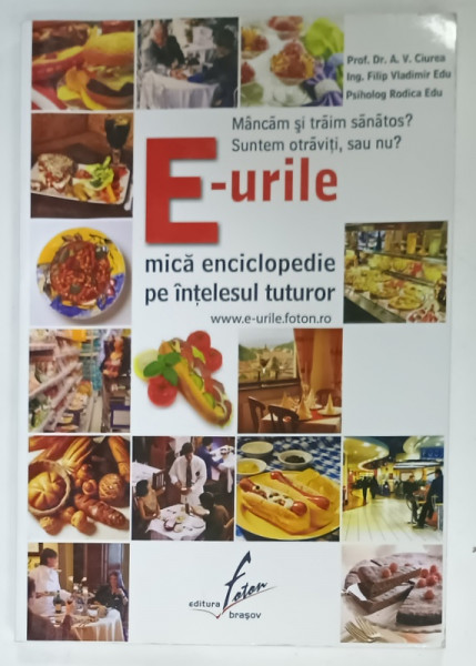 E - URILE , MICA ENCICLOPEDIE PE INTELESUL TUTUROR de A.V. CIUREA ...RODICA EDU , 2009