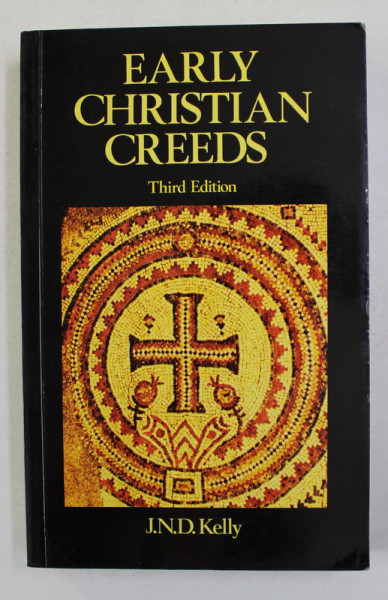 EARLY CHRISTAIN CREEDS by J.N. D. KELLY , 1972