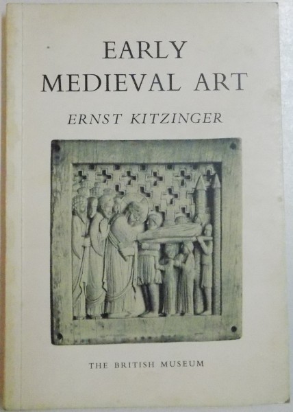EARLY MEDIEVAL ART by ERNST KITZINGER , 1969