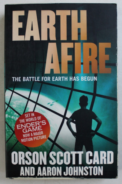 EARTH AFIRE  - THE FIRST FORMIC WAR - VOLUME TWO OF THE FORMIC WAR by ORSON SCOTT CARD , 2013