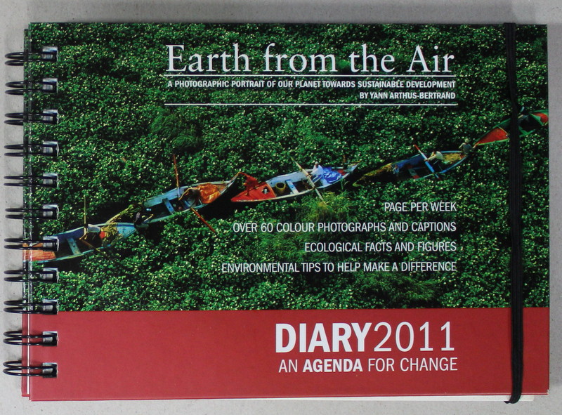 EARTH FROM THE AIR , AN AGENDA FOR CHANGE , DIARY 2011